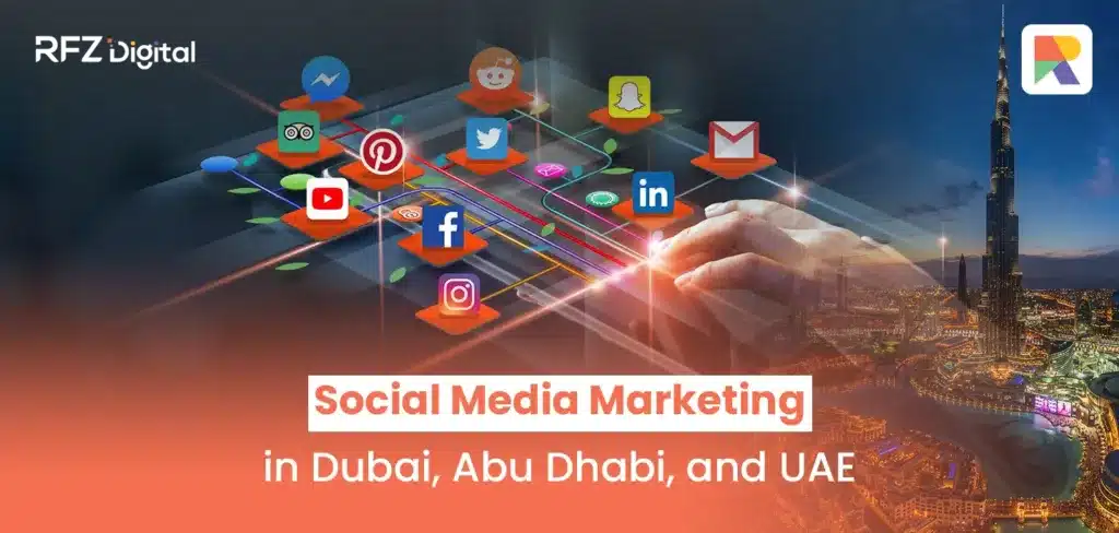 Social Media Marketing in Dubai, Abu Dhabi, and UAE