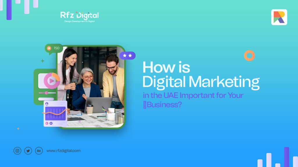 How is Digital Marketing in the UAE Important for Your Business? 