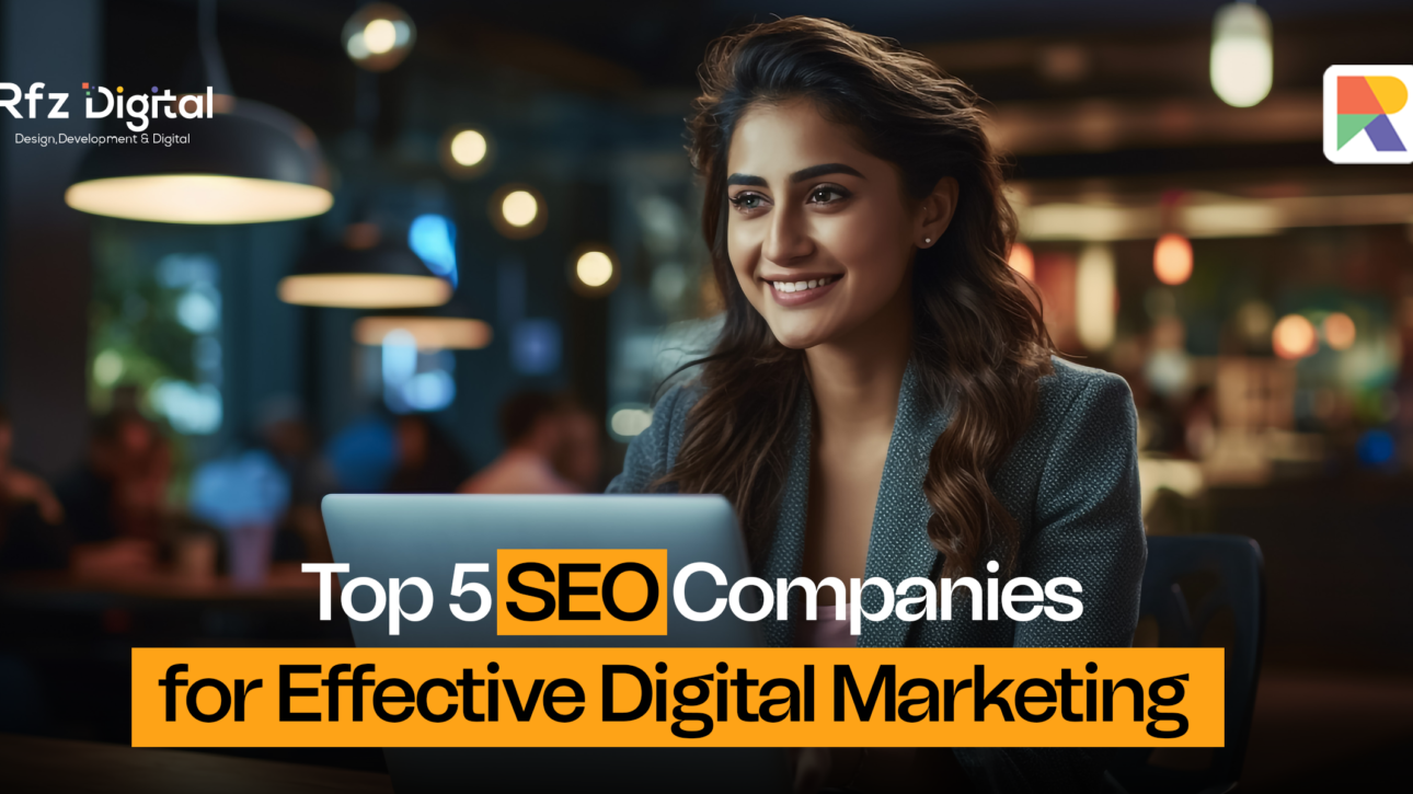 Top 5 Best SEO Companies for Effective Digital Marketing